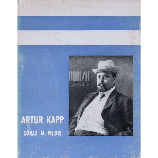 … - Artur Kapp sõnas ja pildis