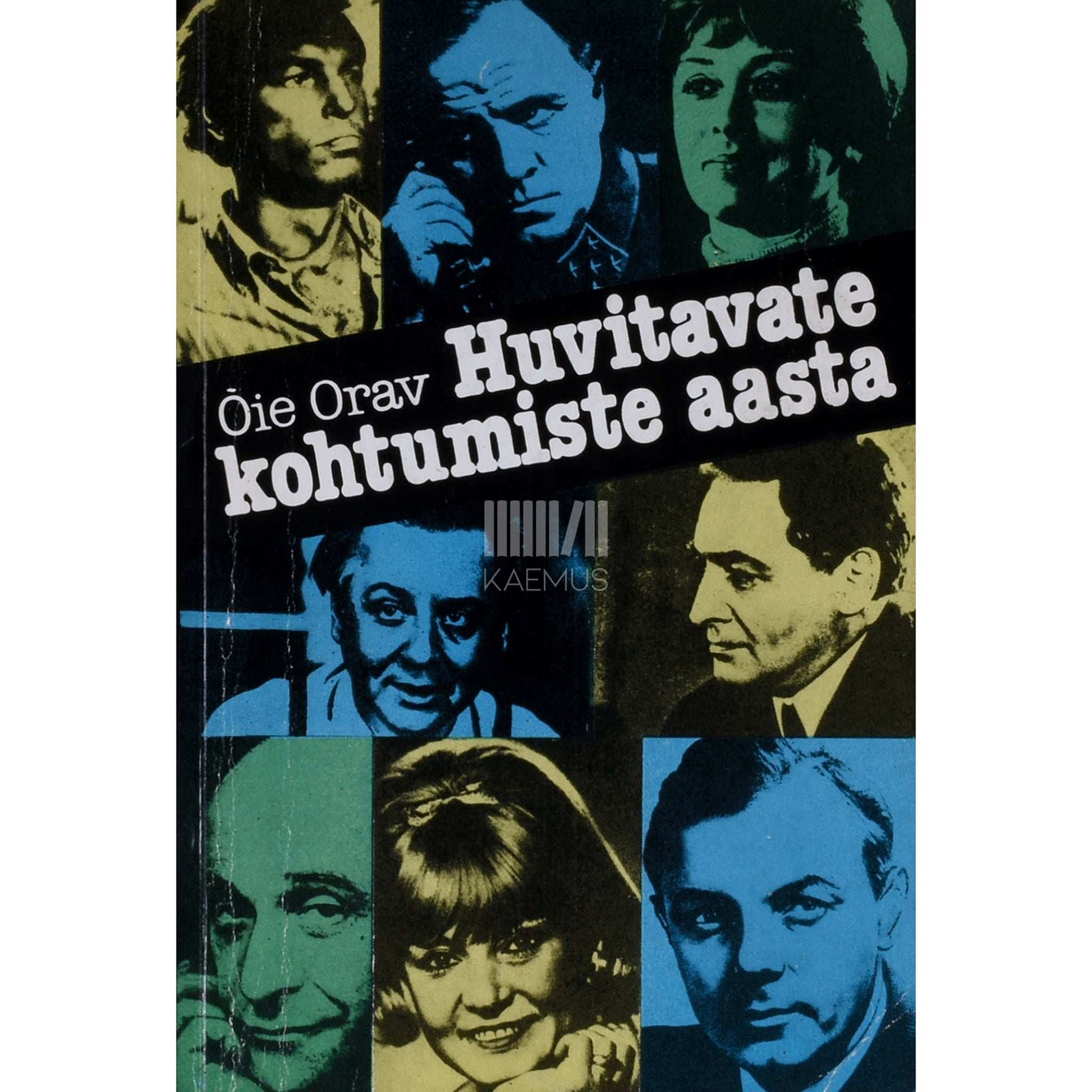 Õie Orav - Huvitavate kohtumiste aasta. Raamat nõukogude filminäitlejatest