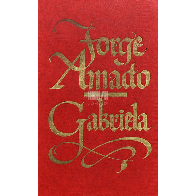 Jorge Amado - Gabriela, nelk ja kaneel. Ühe provintsilinna kroonika
