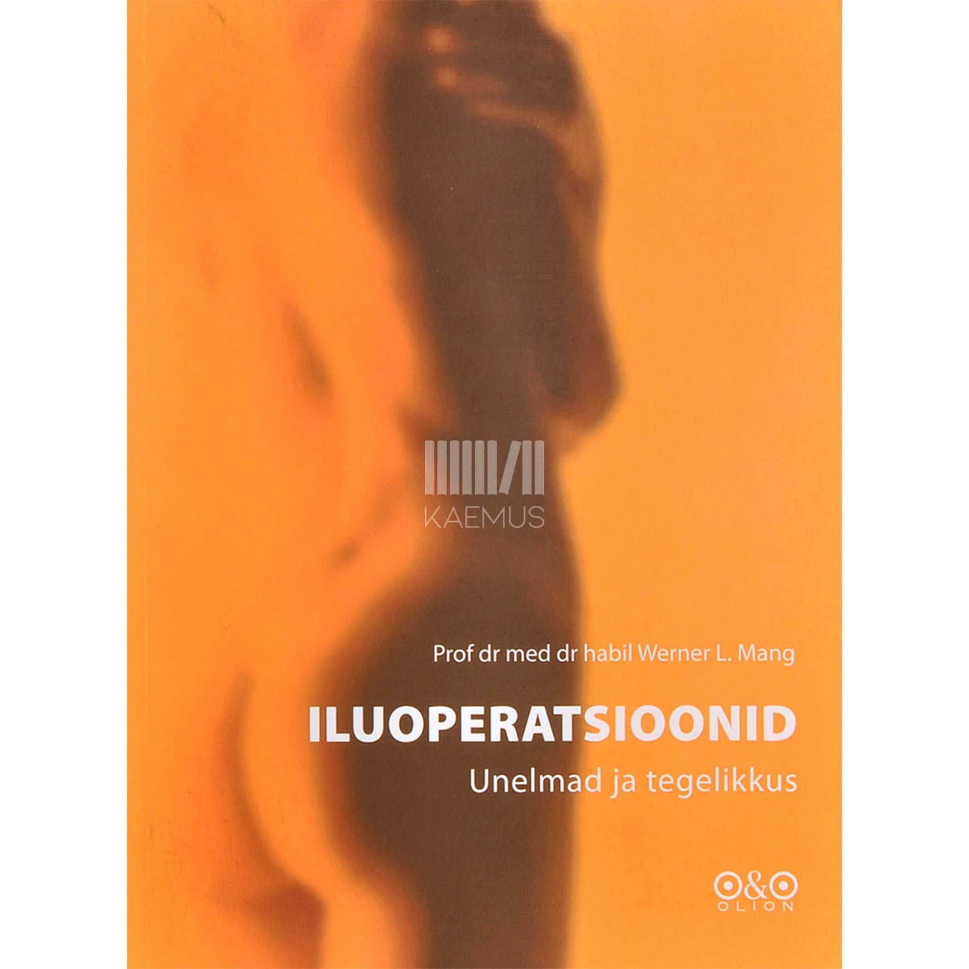 Werner L. Mang - Iluoperatsioonid. Unelmad ja tegelikkus