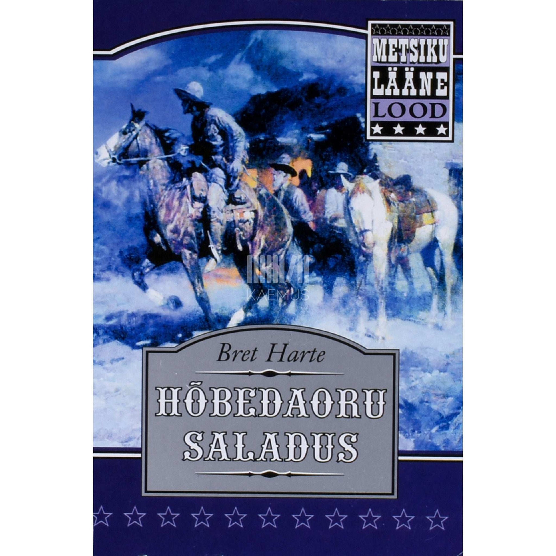 Bret Harte - Hõbedaoru saladus. Enriquezi kummaline armastuslugu