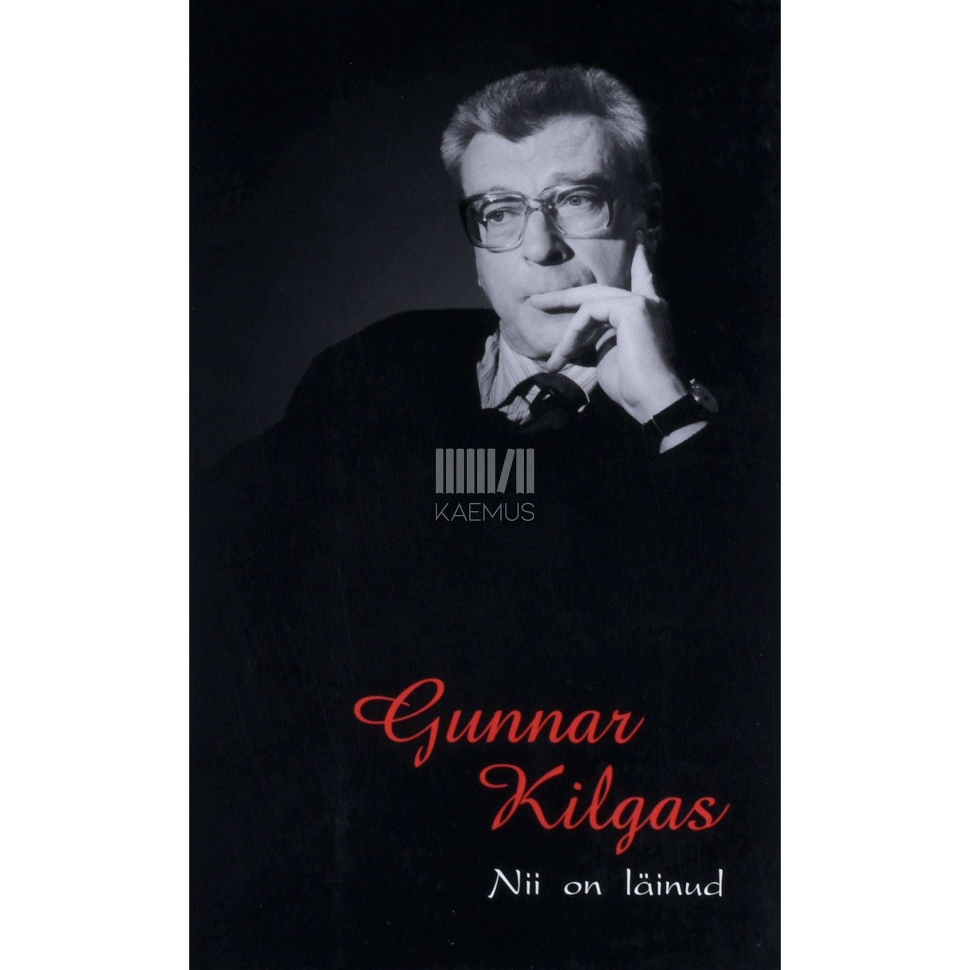 … - Gunnar Kilgas. Nii on läinud