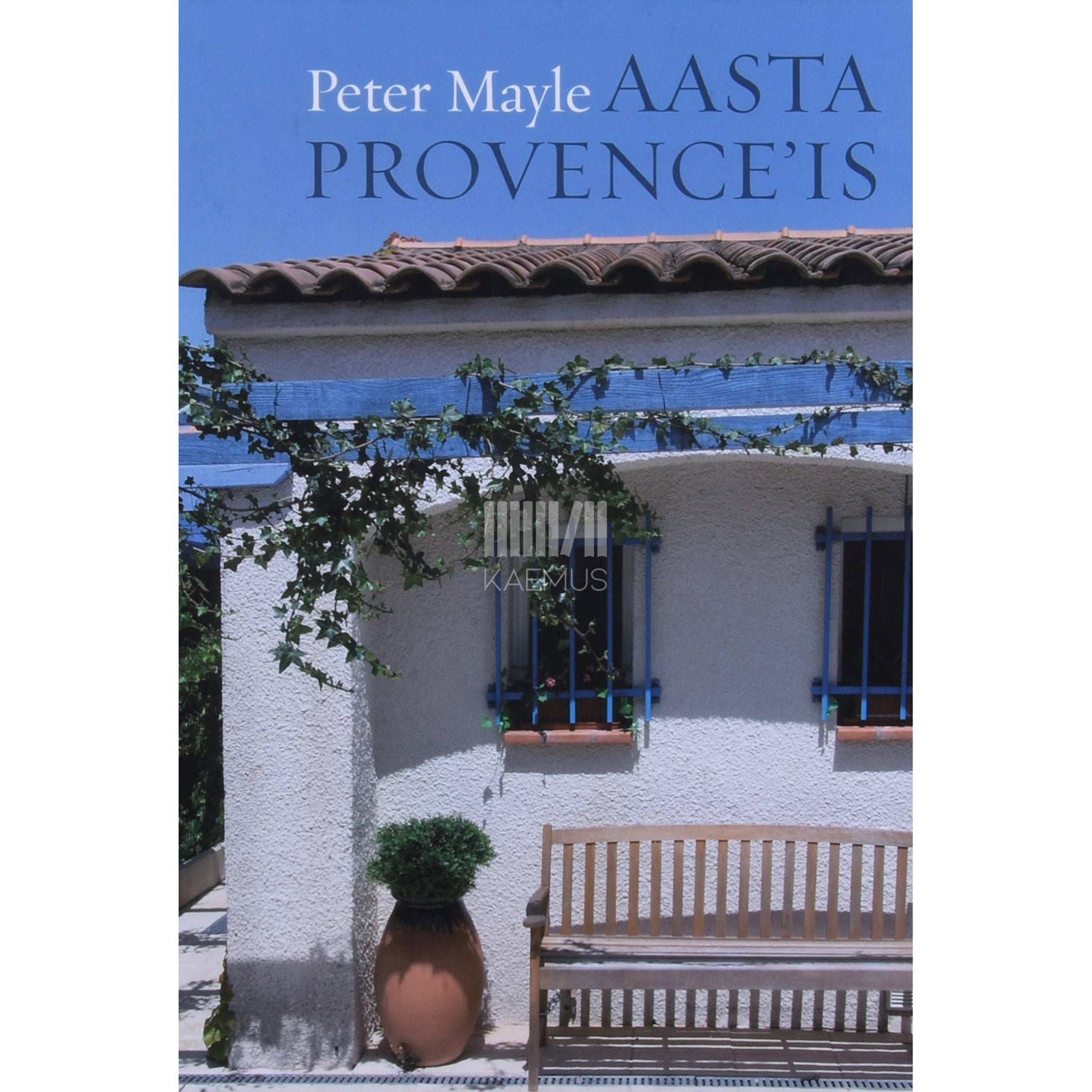 Peter Mayle - Aasta Provence'is. Ilukirjanduslik päevik