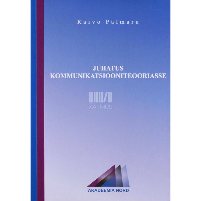 Raivo Palmaru - Juhatus kommunikatsiooniteooriasse