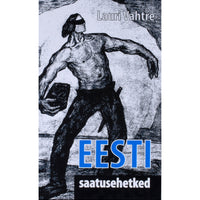 Lauri Vahtre Eesti saatusehetked. Eesti ajaloo kümme käänukohta…