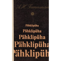 A. H. Tammsaare Pähklipüha. Jutte ja romaanikatkeid