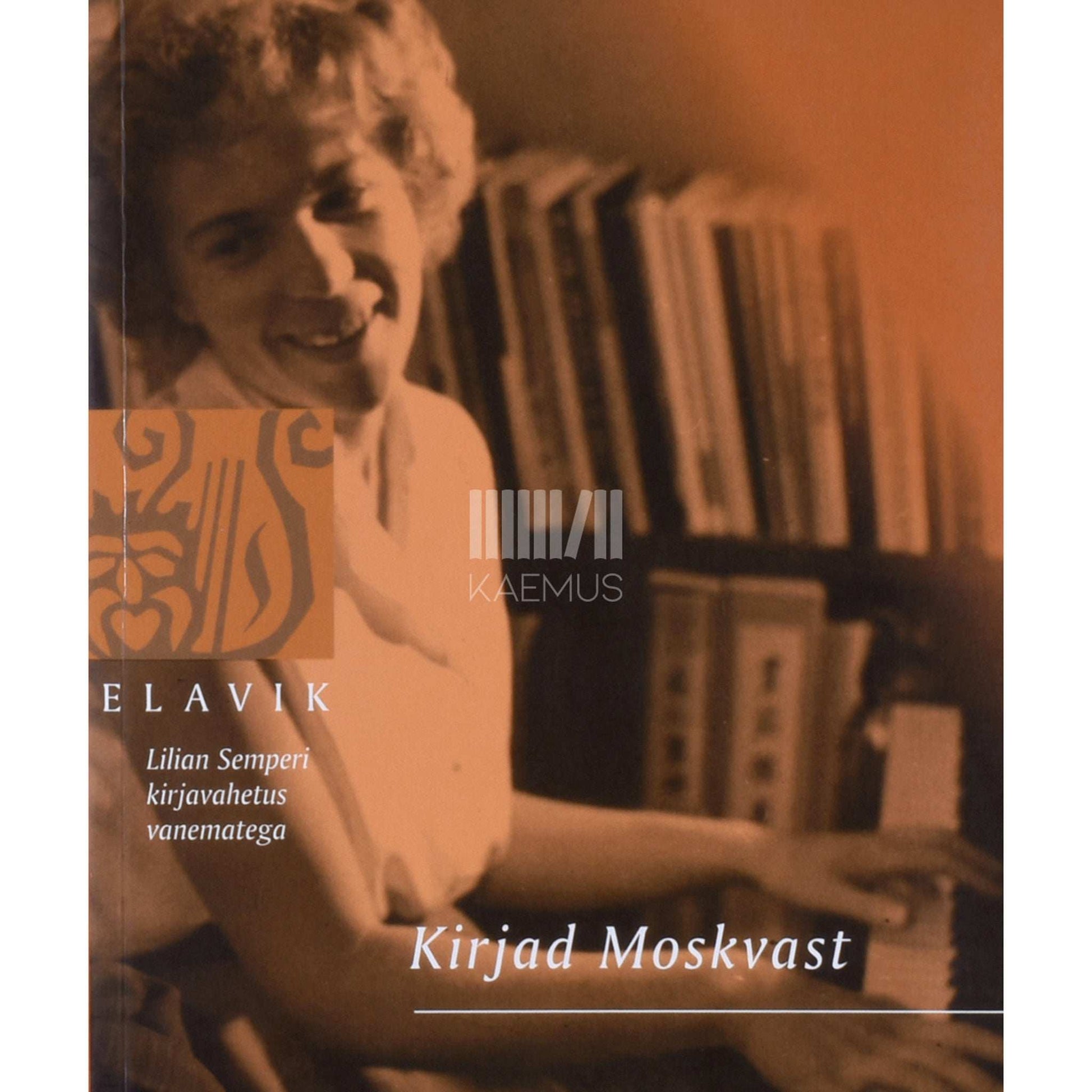 … - Kirjad Moskvast. Lilian Semperi kirjavahetus …