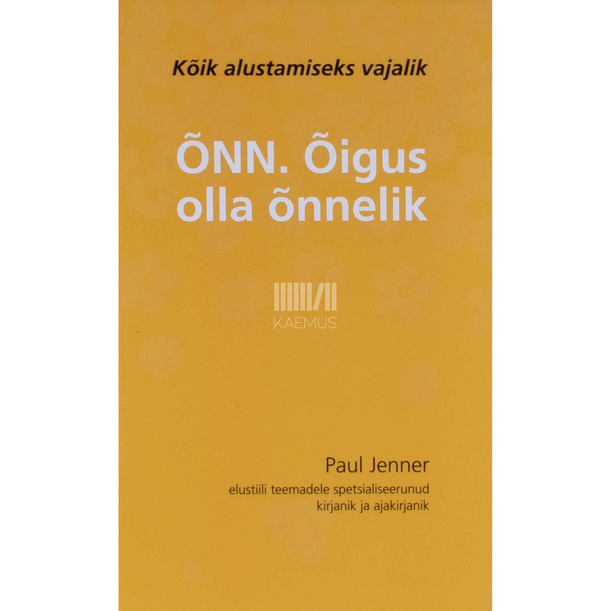 Paul Jenner - Õnn. Õigus olla õnnelik