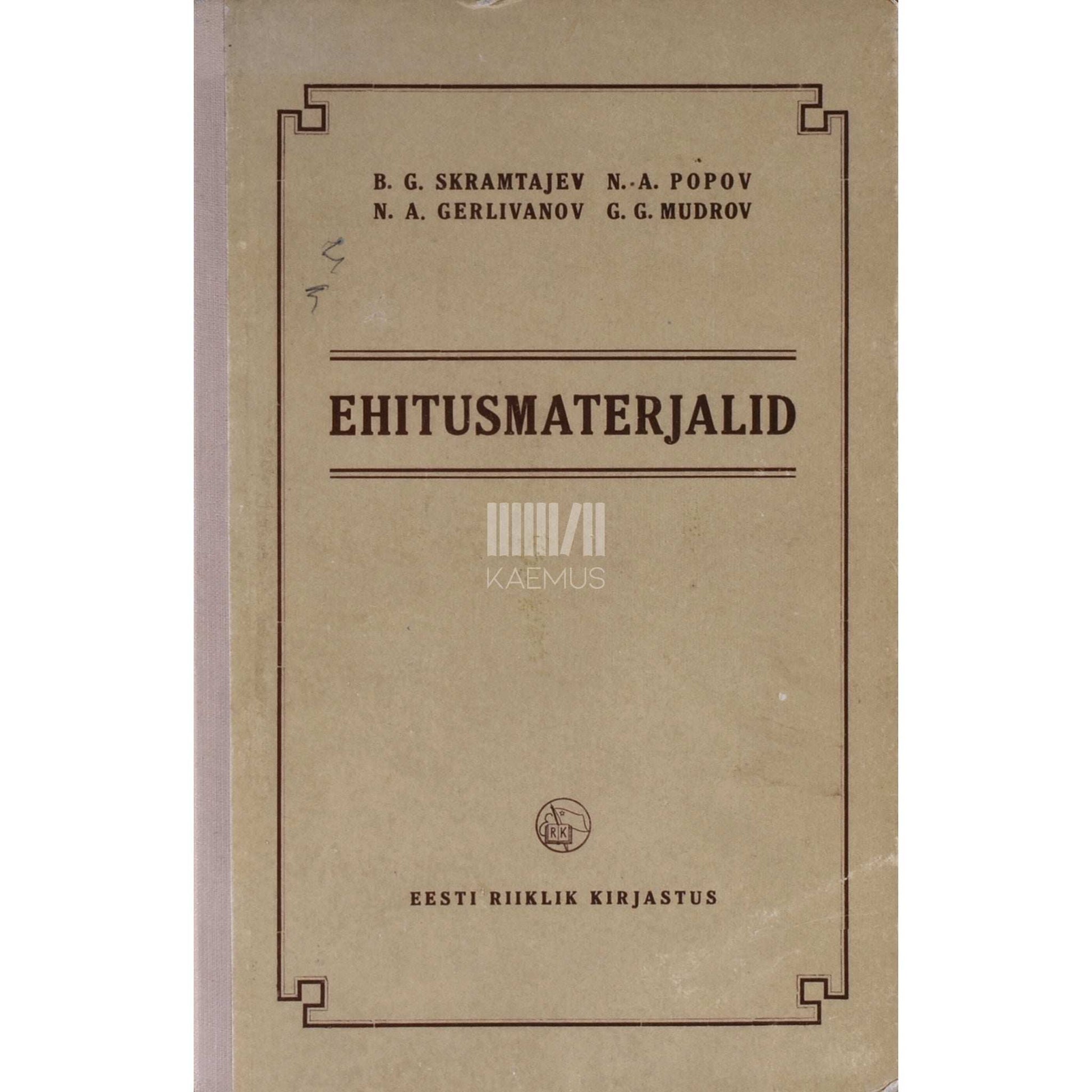 … - Ehitusmaterjalid. Õpik ehitusinstituutidele ja -fakulteetidele