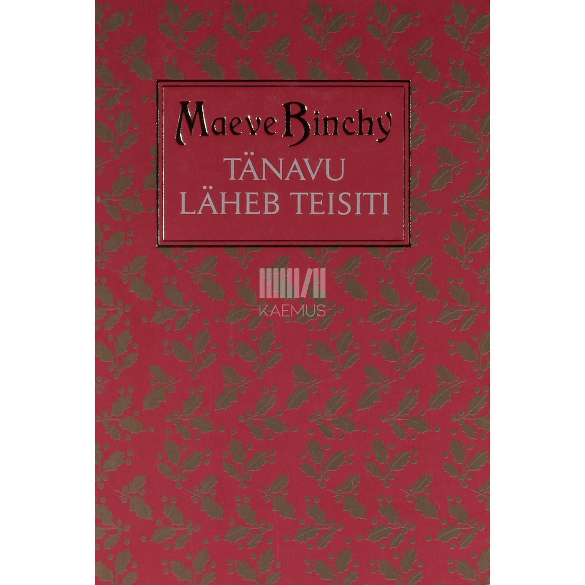 Maeve Binchy - Tänavu läheb teisiti ja teisi jutte. Jõuluaja varakamber