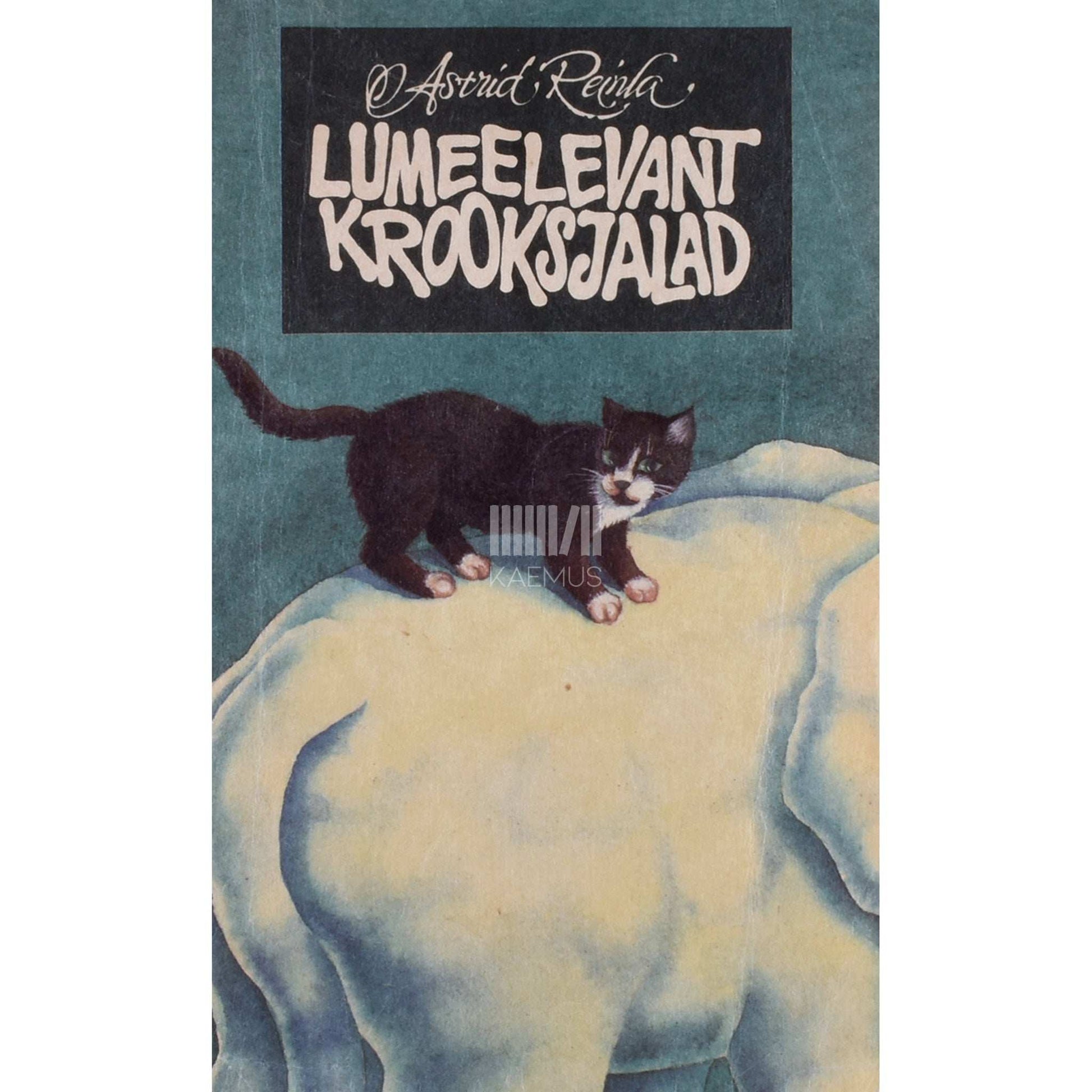 Astrid Reinla - Lumeelevant. Krooksjalad