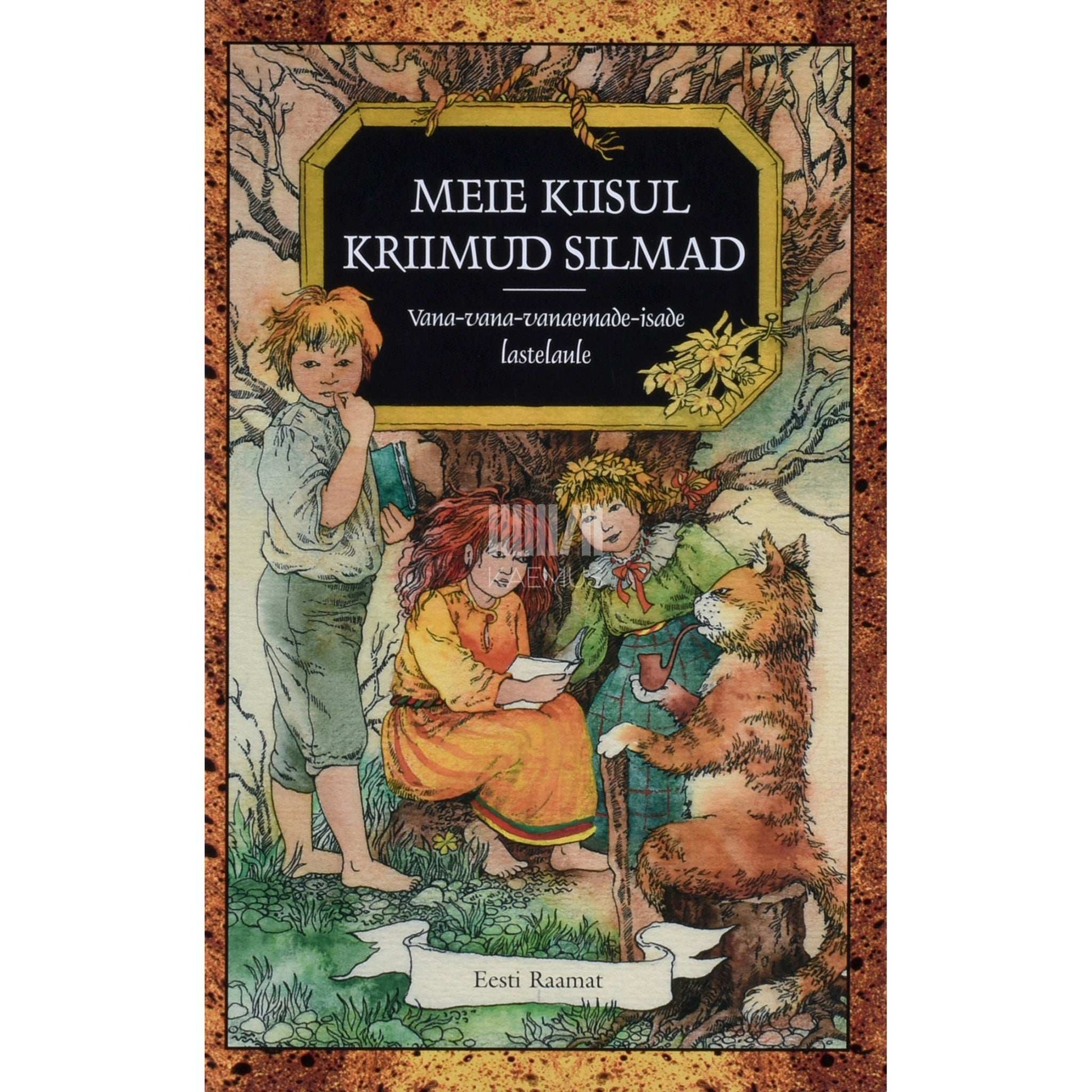 … - Meie kiisul kriimud silmad. Vana-vana-vanaemade-isade lastelaule