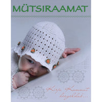 … Mütsiraamat. Kirju Kummut heegeldab...