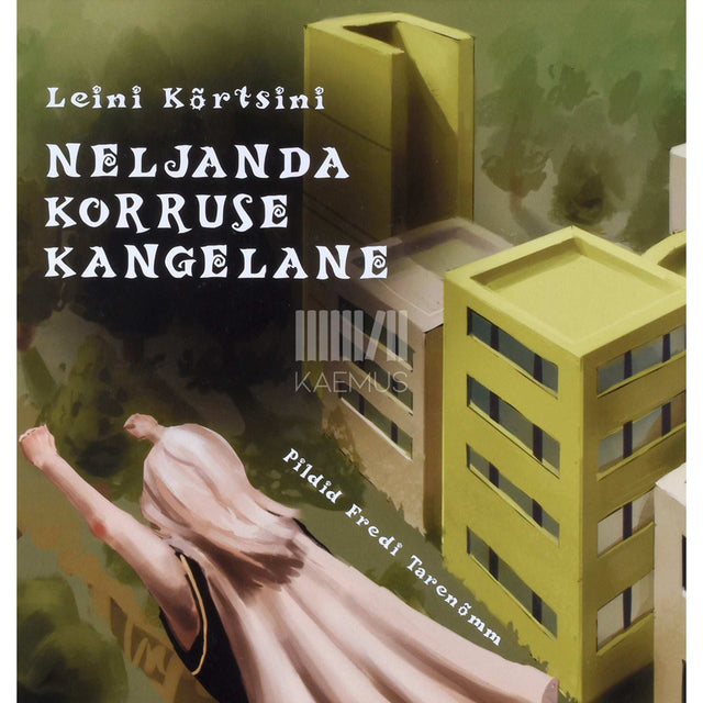 Leini Kõrtsini - Neljanda korruse kangelane
