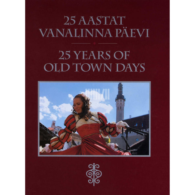 … - 25 aastat Vanalinna päevi. Fotoalbum