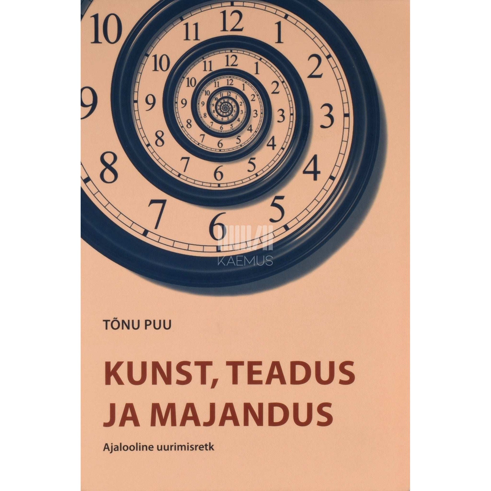 Tõnu Puu - Kunst, teadus ja majandus. Ajalooline uurimisretk