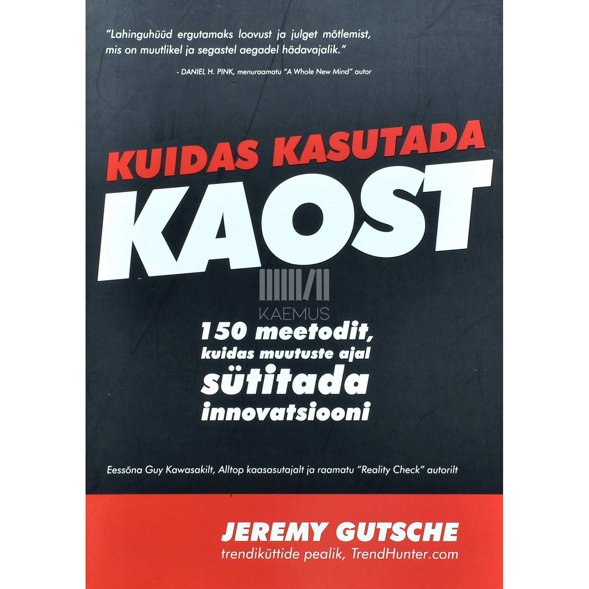 Jeremy Gutsche - Kuidas kasutada kaost