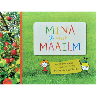 … Mina ja minu maailm. Tähtsad sündmused ja olulised …
