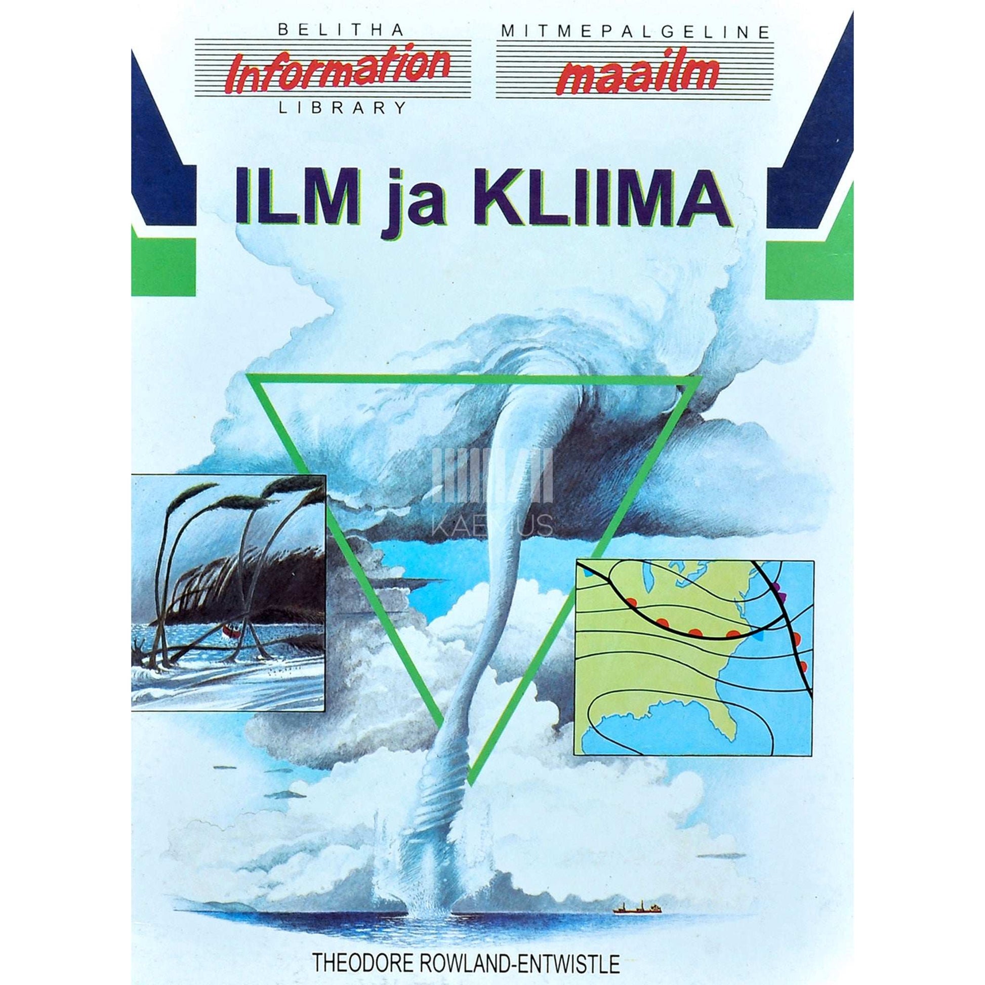 Theodore Rowland-Entwistle - Ilm ja kliima. Entsüklopeediline teatmeteos lastele