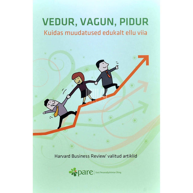 … - Vedur, vagun, pidur. Kuidas muudatused edukalt …