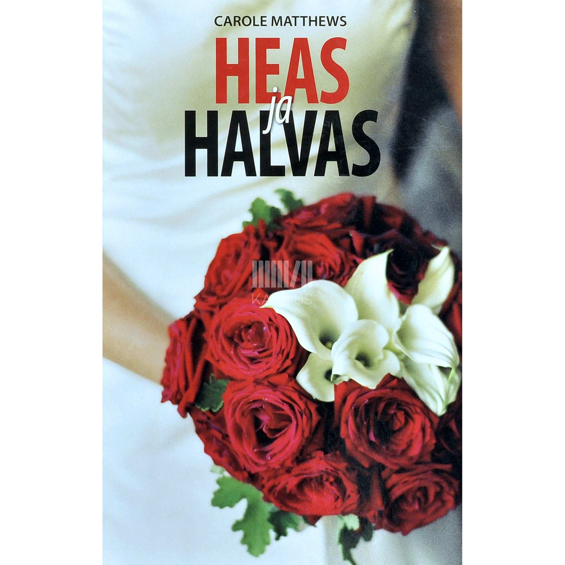 Carole Matthews - Heas ja halvas