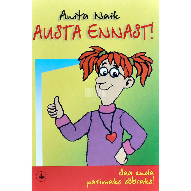 Anita Naik - Austa ennast! Saa enda parimaks sõbraks