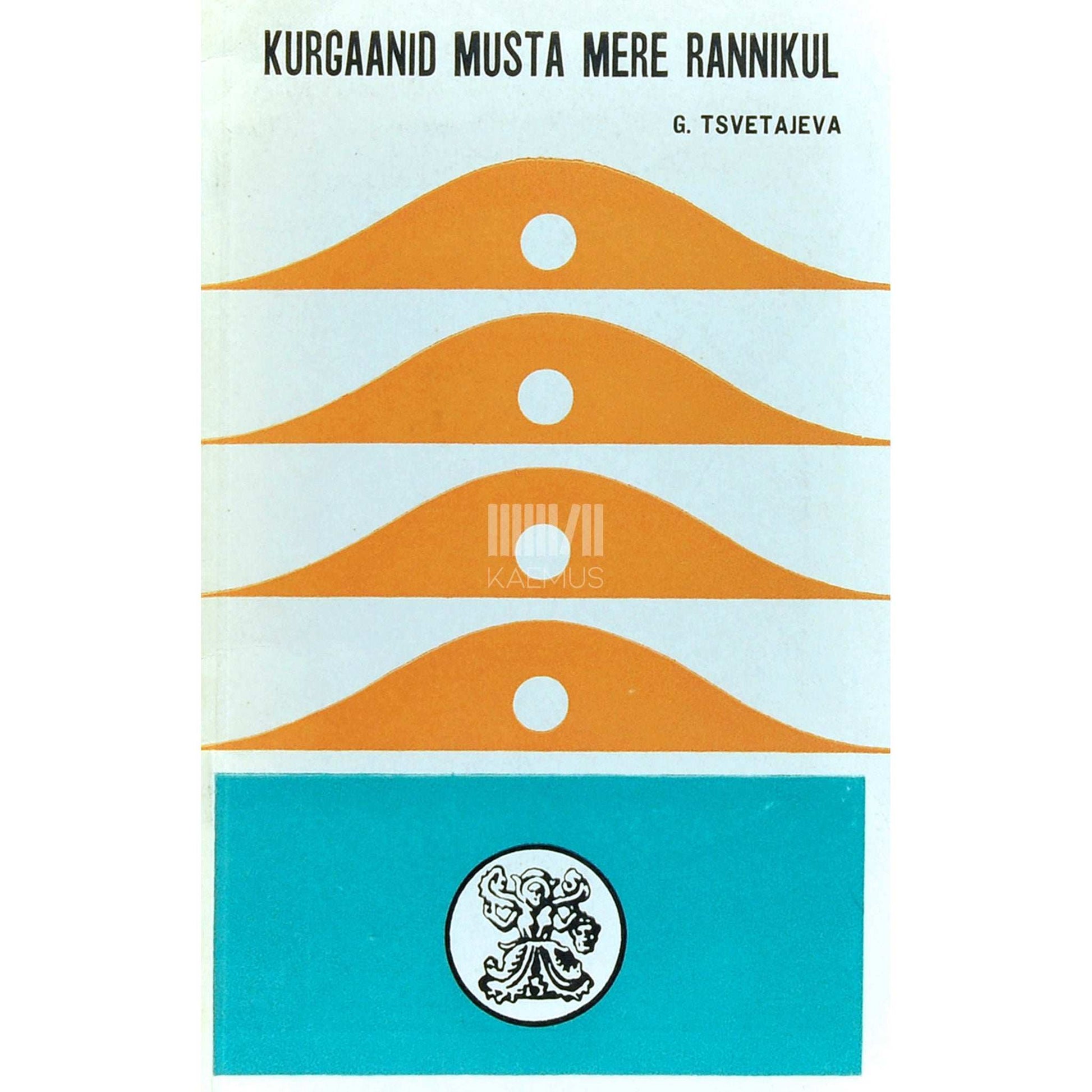 Galina Tsvetajeva - Kurgaanid Musta mere rannikul