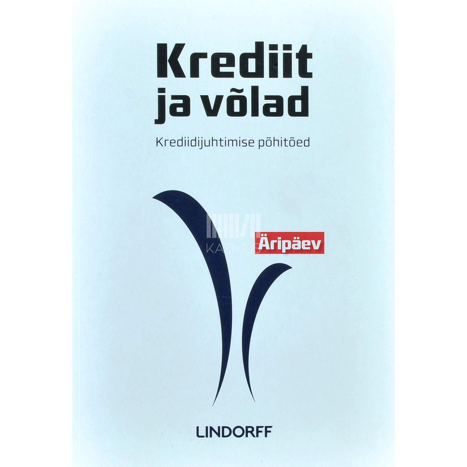 … - Krediit ja võlad: krediidijuhtimise põhitõed