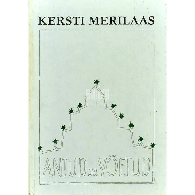 Kersti Merilaas - Antud ja võetud