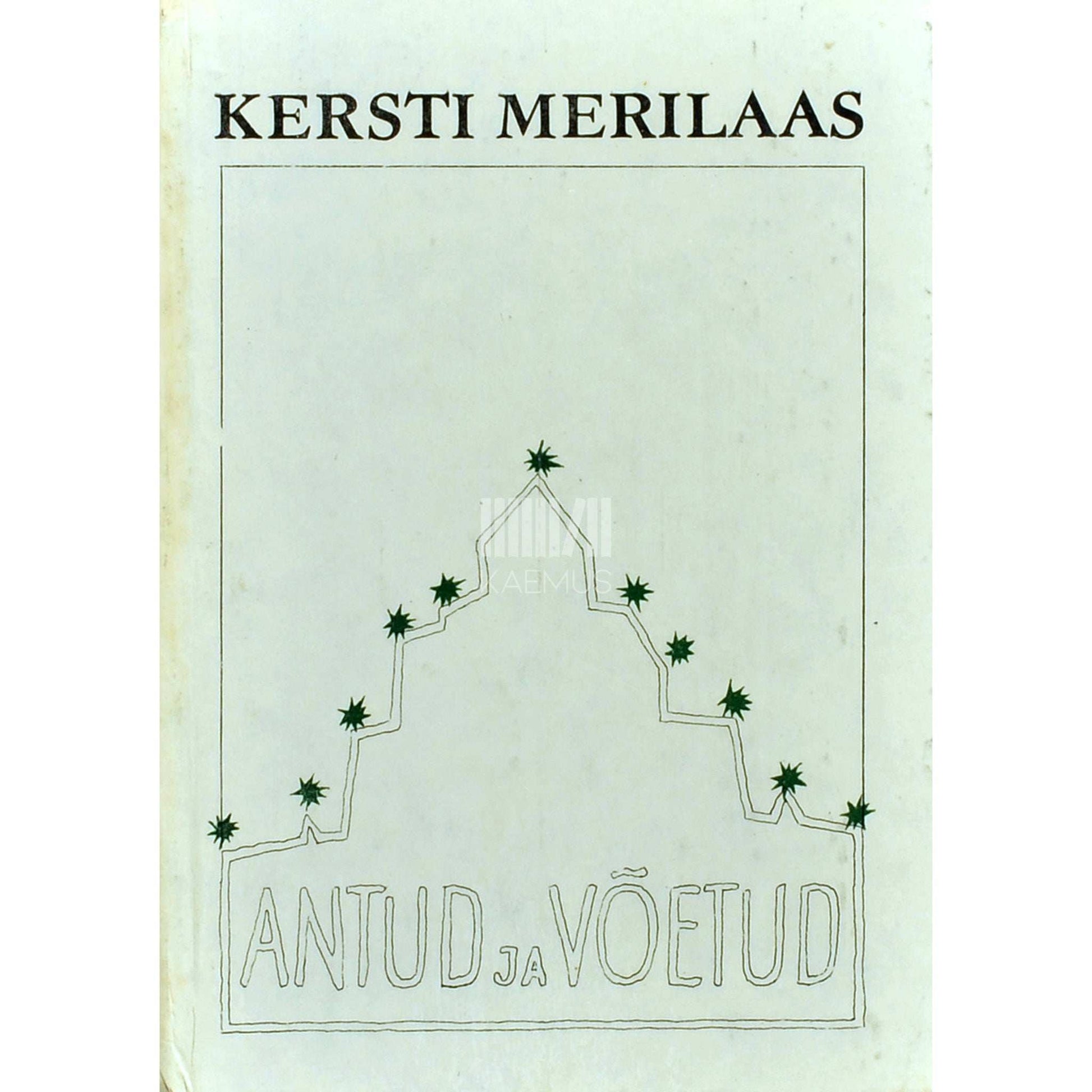 Kersti Merilaas - Antud ja võetud