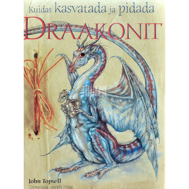John Topsell - Kuidas kasvatada ja pidada draakonit