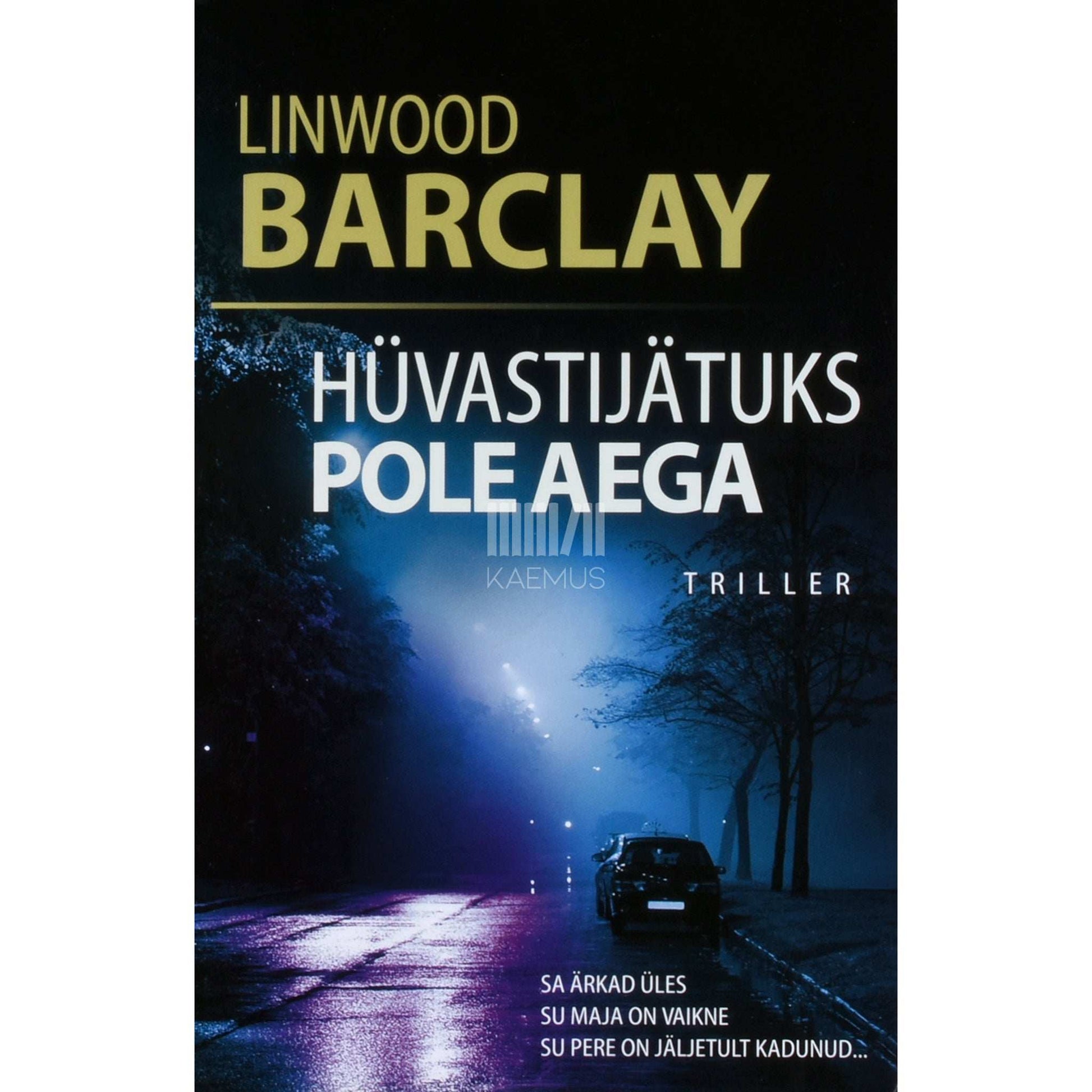 Linwood Barclay - Hüvastijätuks pole aega