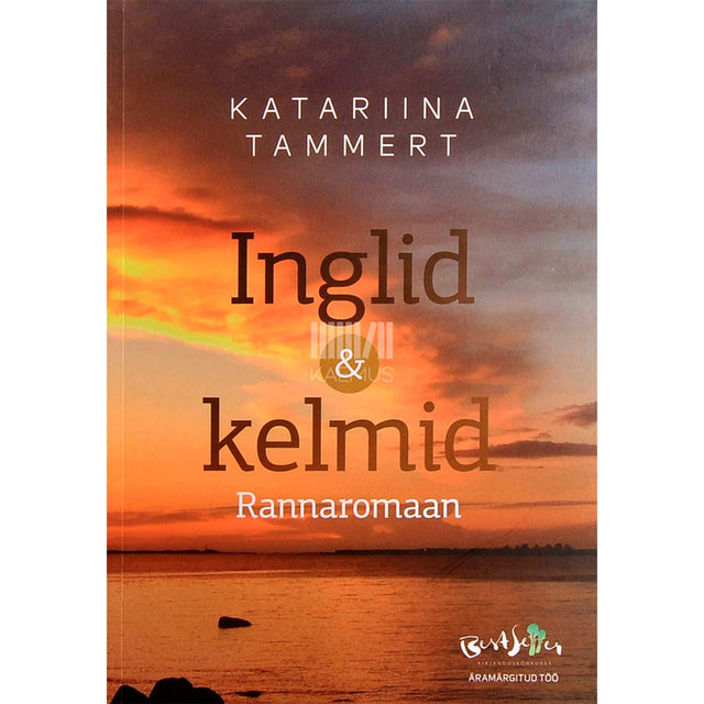 Katariina Tammert - Inglid & kelmid. Rannaromaan