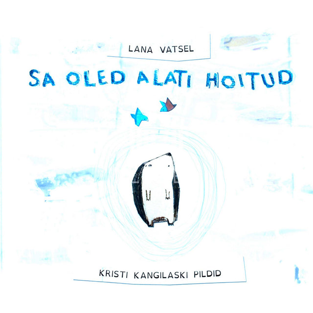 Lana Vatsel - Sa oled alati hoitud