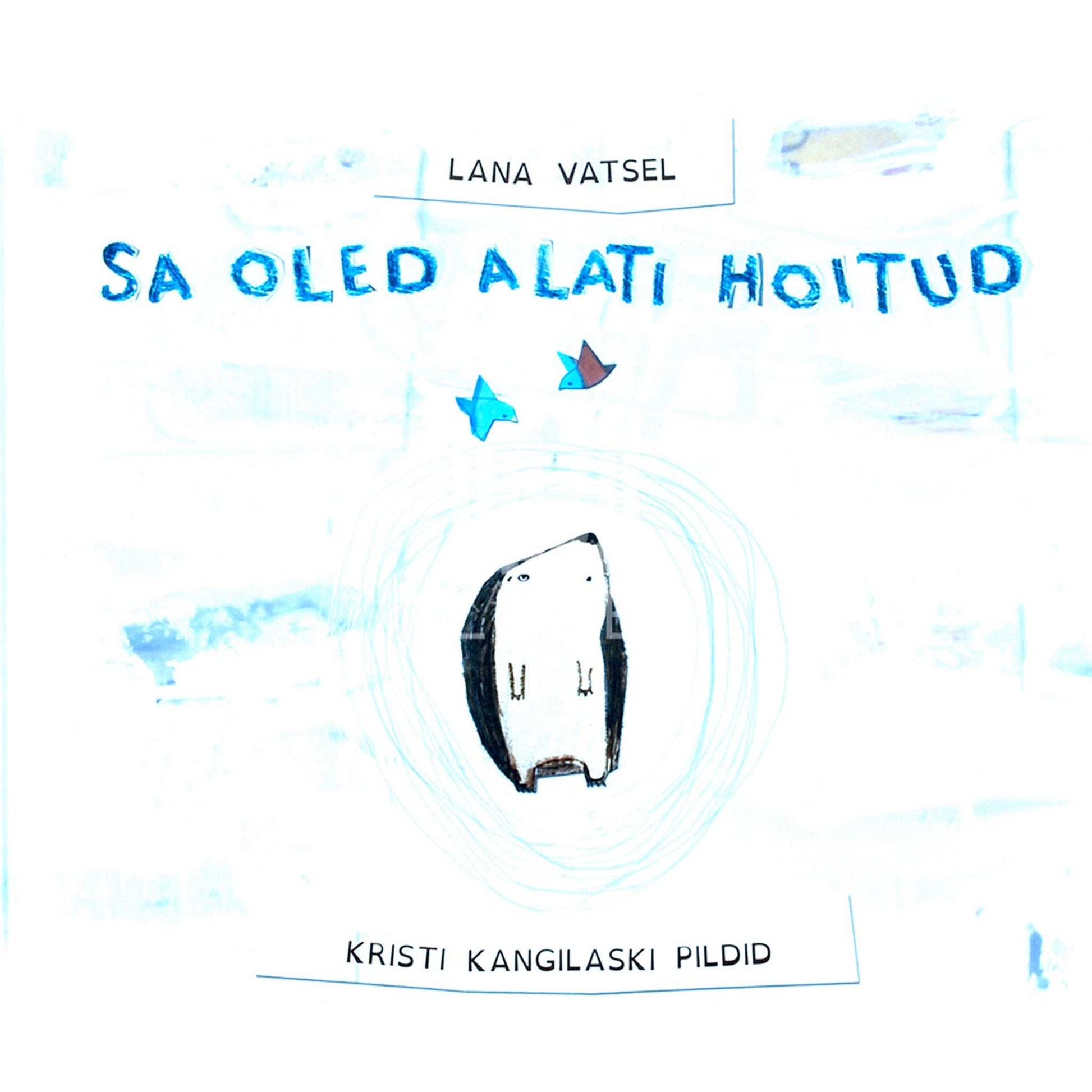 Lana Vatsel - Sa oled alati hoitud