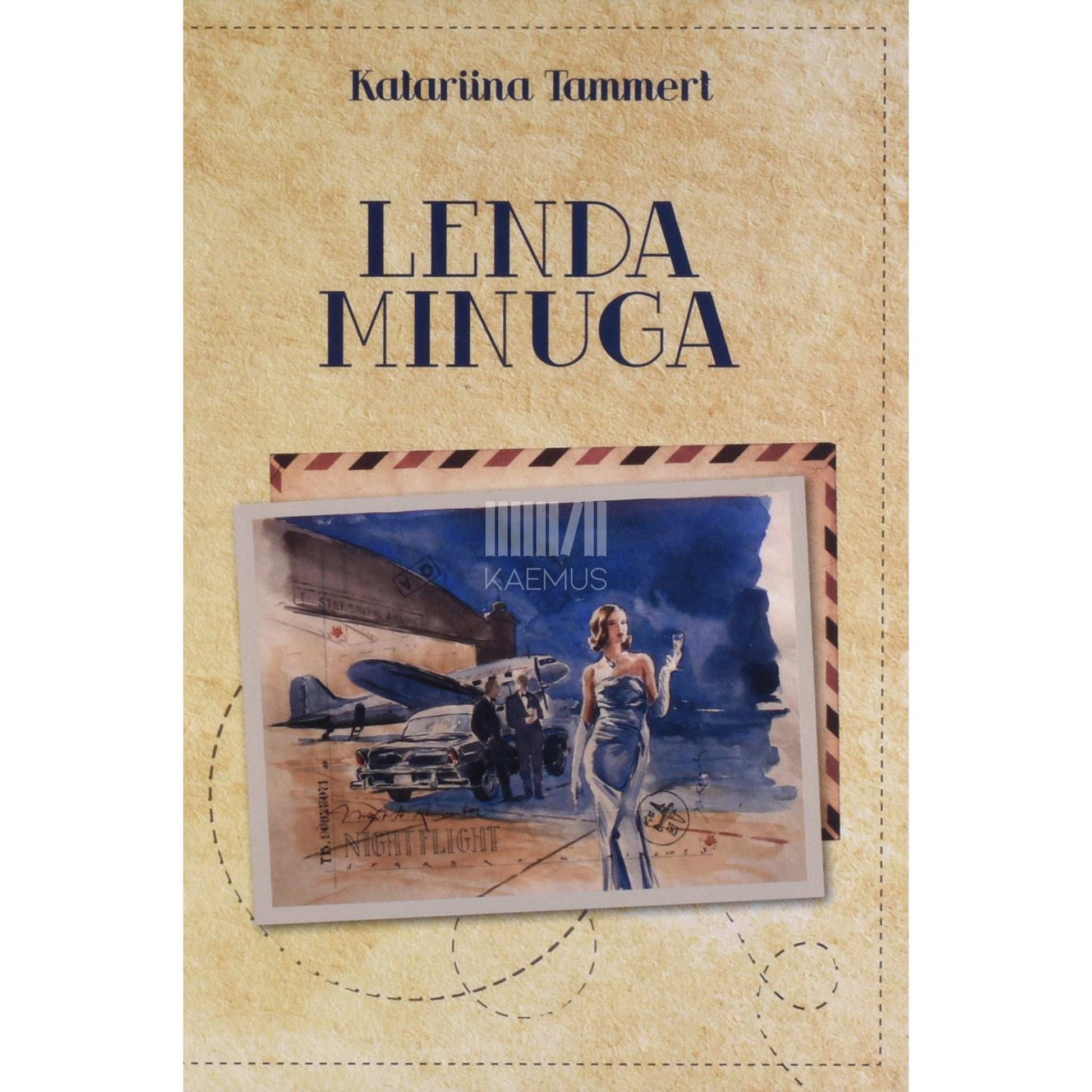 Katariina Tammert - Lenda minuga. Lennuromaan