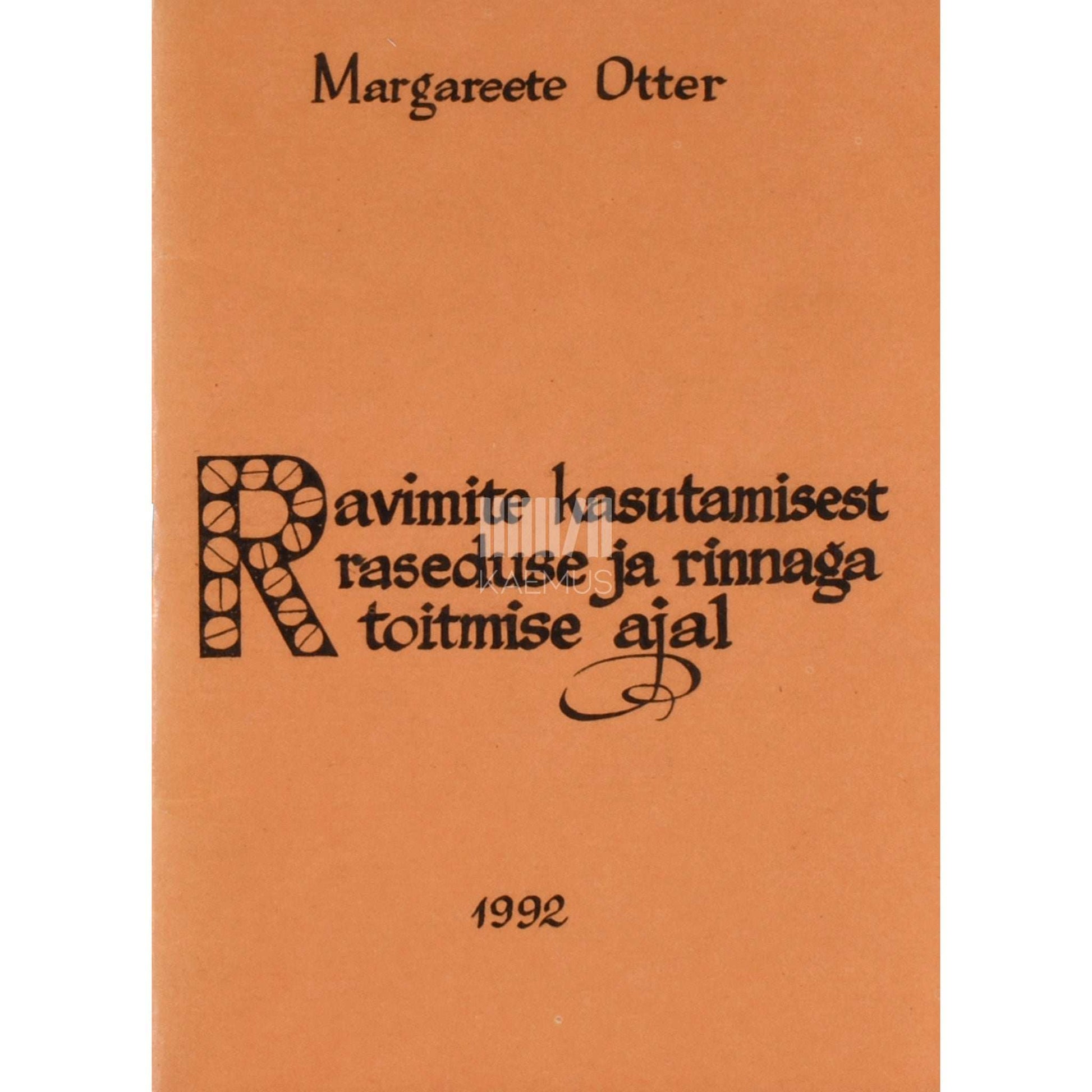 Margareete-Helge Otter - Ravimite kasutamisest raseduse ja rinnaga toitmise ajal