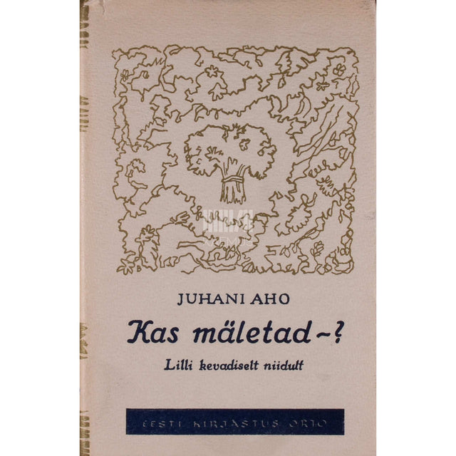 Juhani Aho - Kas mäletad -? Lilli kevadiselt niidult