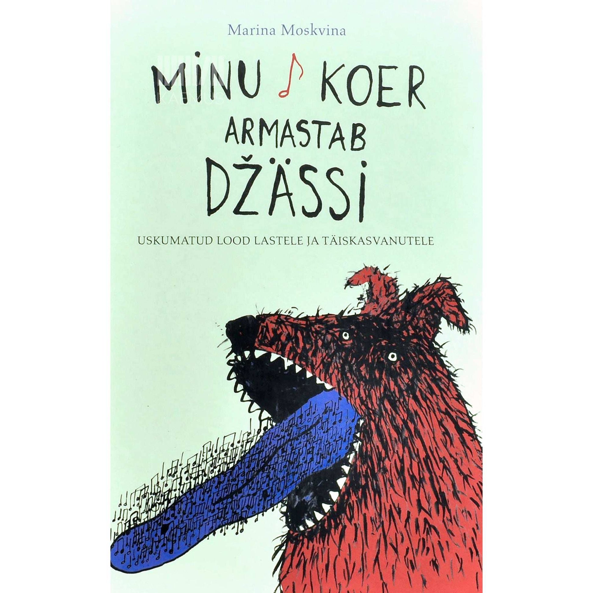 Marina Moskvina - Minu koer armastab džässi. Uskumatud lood lastele ja täiskasvanutele