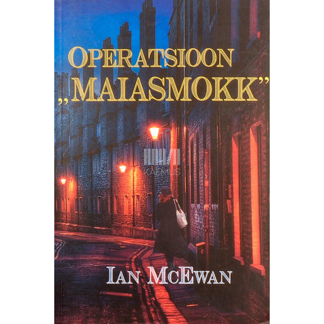 Ian McEwan - Operatsioon „Maiasmokk“