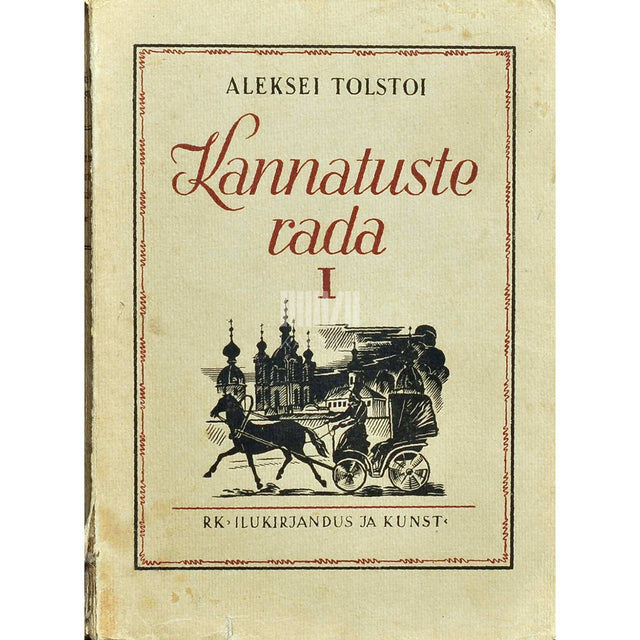 Aleksei Tolstoi - Kannatuste rada. Õed. Triloogia 1. osa