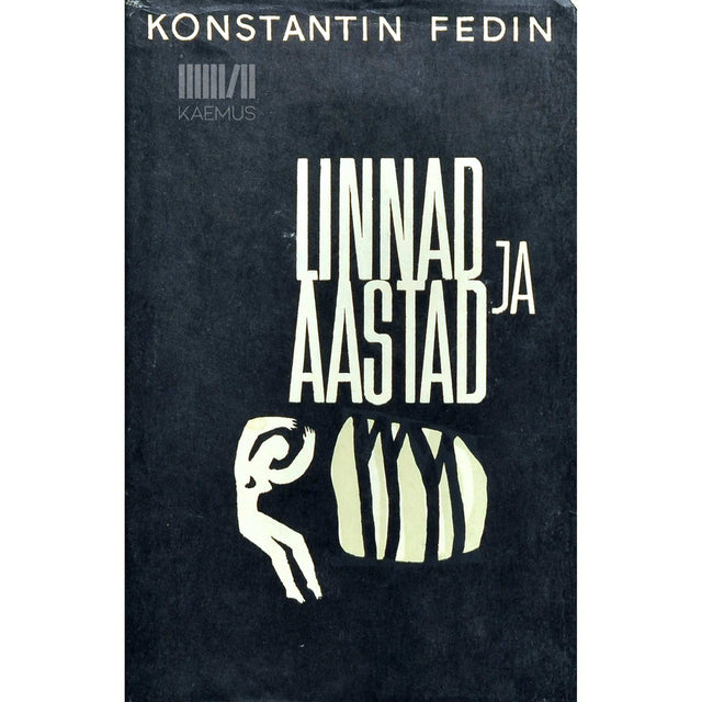 Konstantin Fedin - Linnad ja aastad