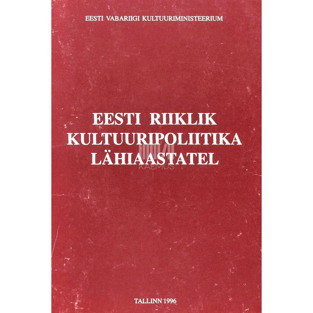 ... - Eesti riiklik kultuuripoliitika lähiaastatel