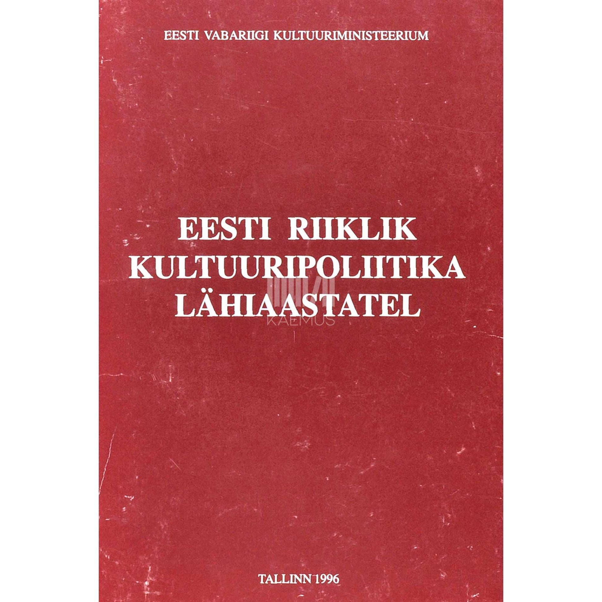 ... - Eesti riiklik kultuuripoliitika lähiaastatel
