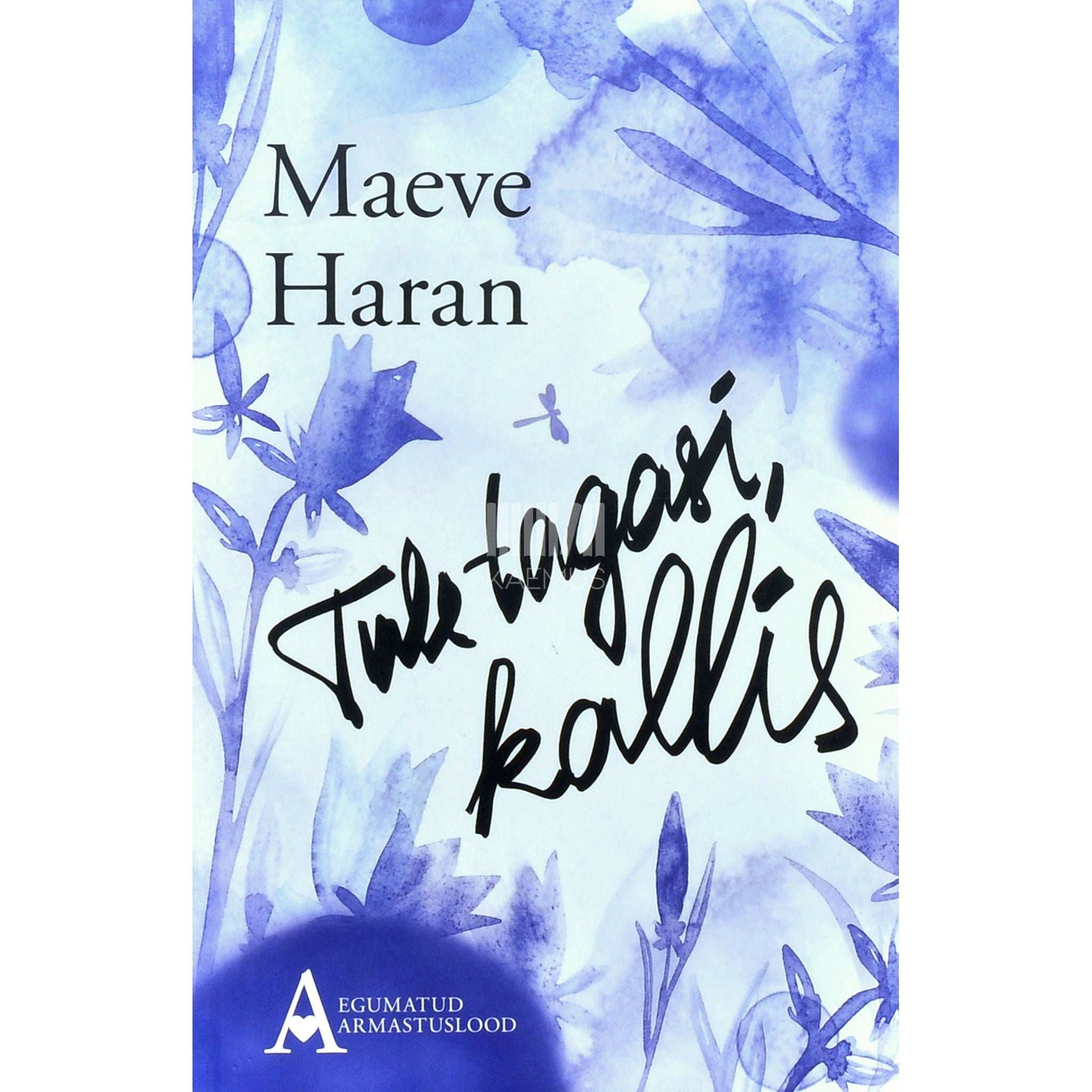Maeve Haran - Tule tagasi, kallis