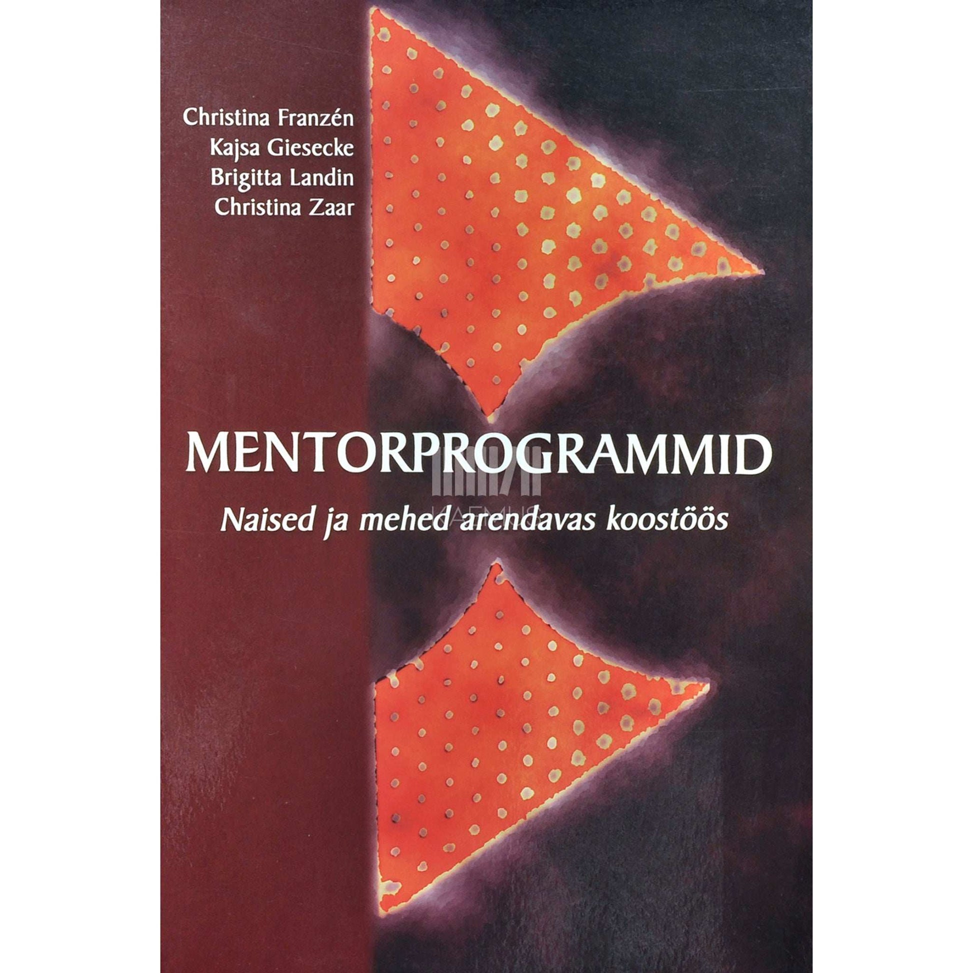... - Mentorprogrammid. Naised ja mehed arendavas koostöös