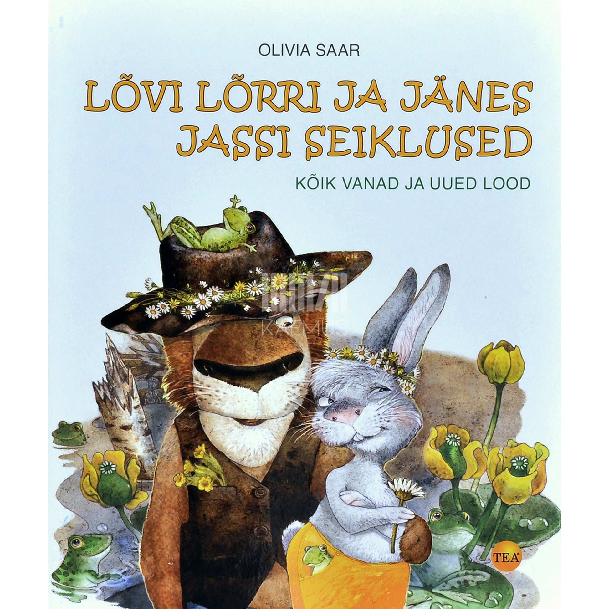 Olivia Saar - Lõvi Lõrri ja Jänes Jassi seiklused. Kõik vanad ja uued lood