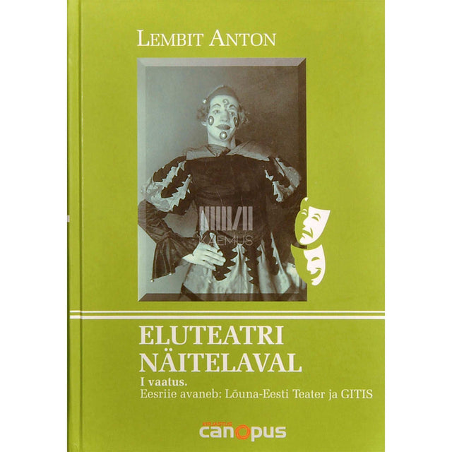 Lembit Anton - Eluteatri näitelaval 1. osa