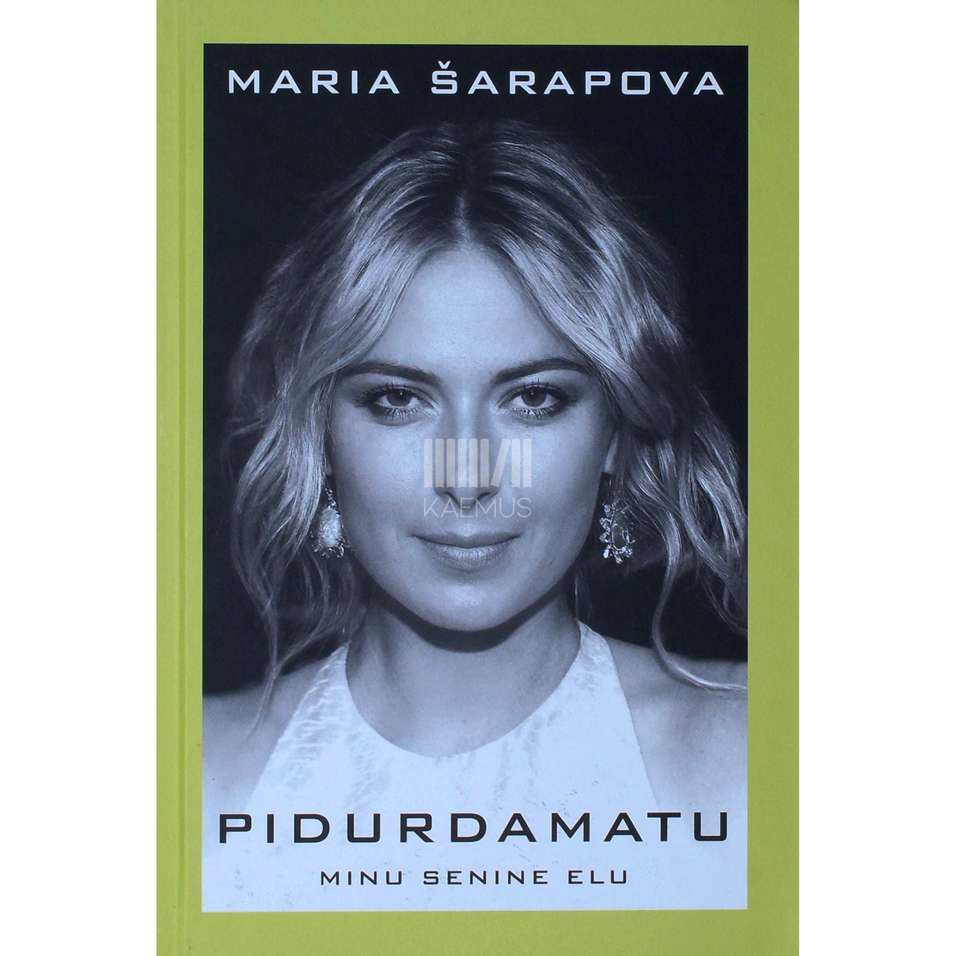Maria Šarapova - Pidurdamatu. Minu senine elu