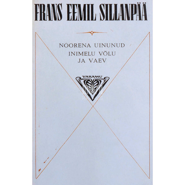 Frans Eemil Sillanpää - Noorena uinunud. Inimelu võlu ja vaev